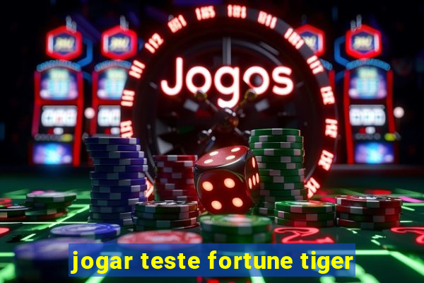 jogar teste fortune tiger